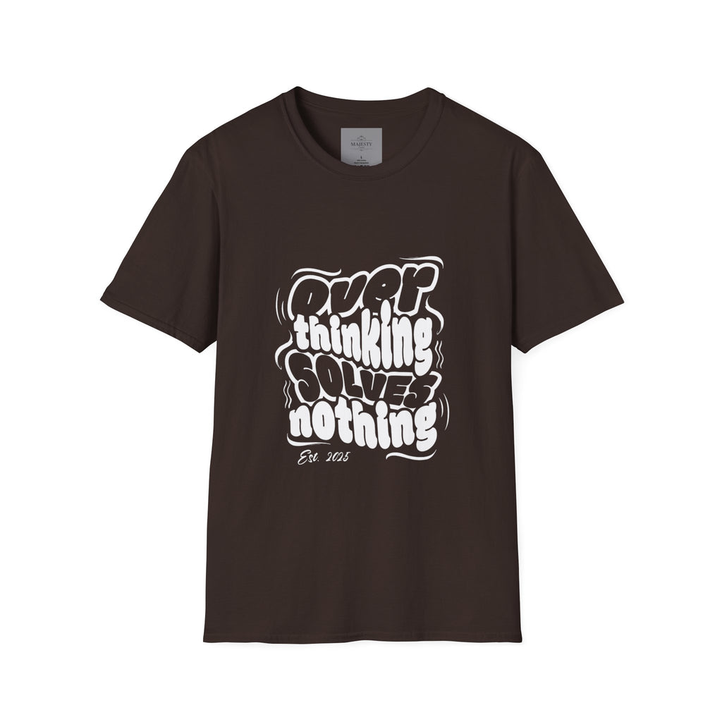 Overthinking Solves Nothing T-Shirt