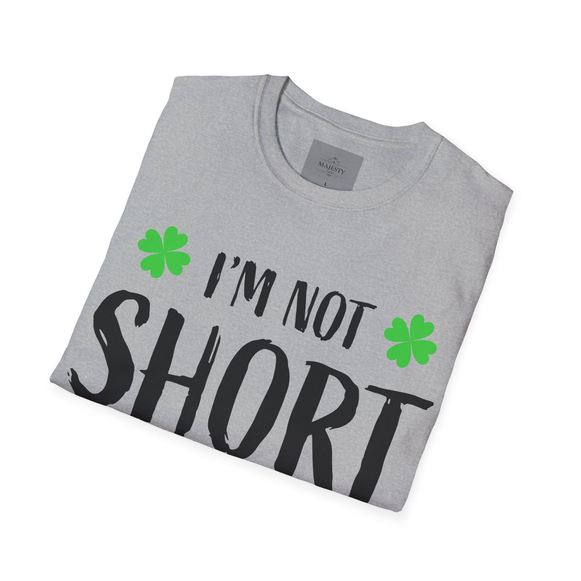 I am not short Unisex T-Shirt, Softstyle Tee, Inspirational Shirt, Heartfelt Gift
