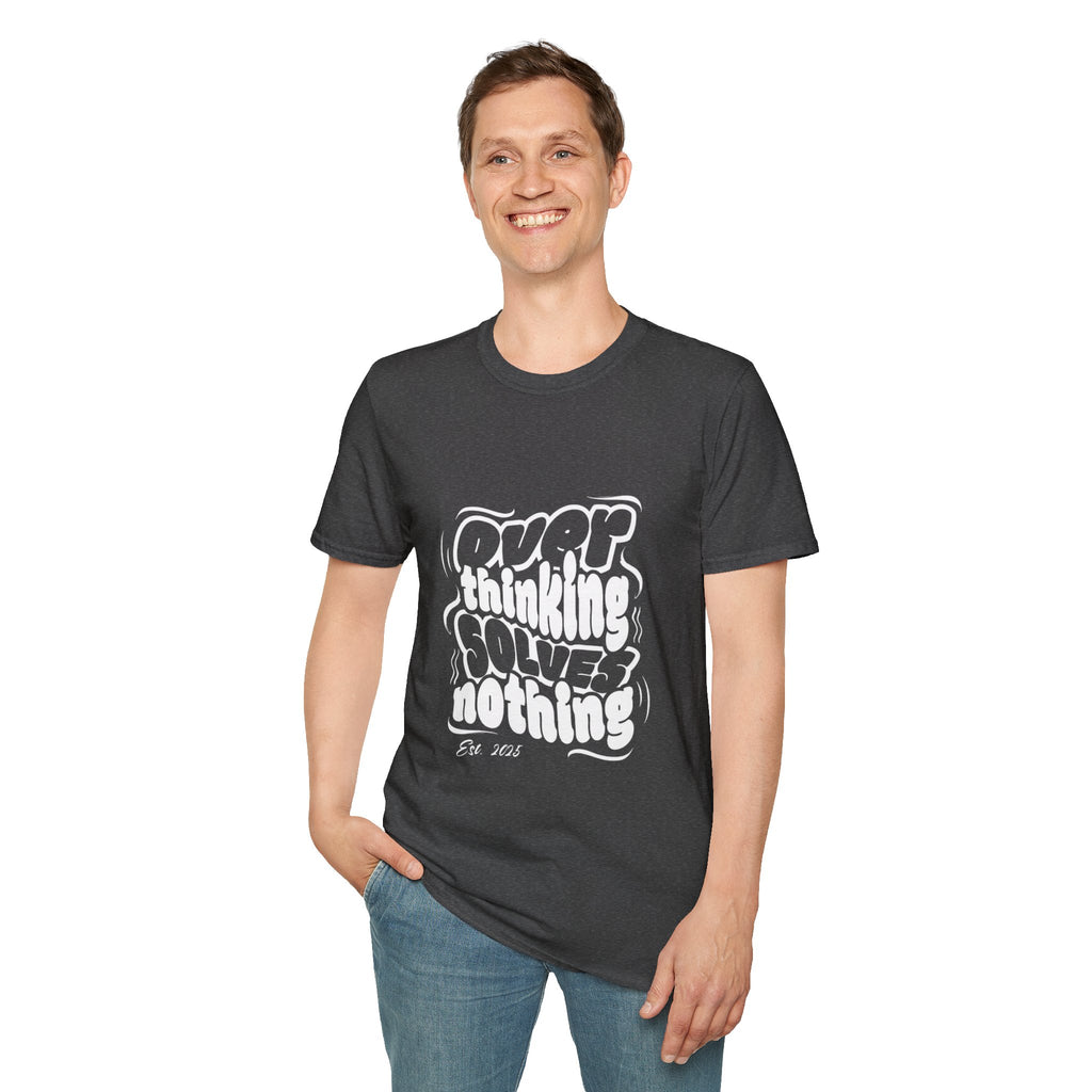 Overthinking Solves Nothing T-Shirt