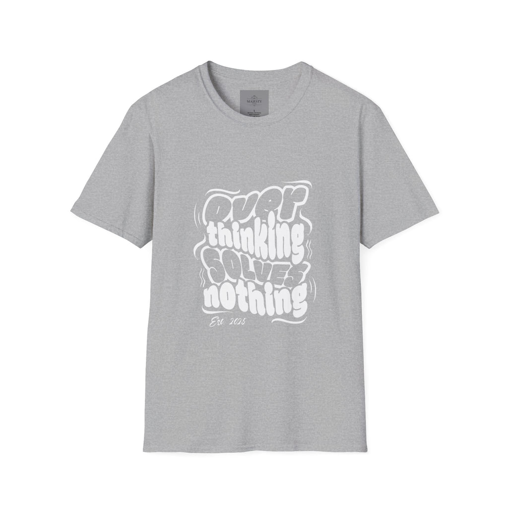 Overthinking Solves Nothing T-Shirt