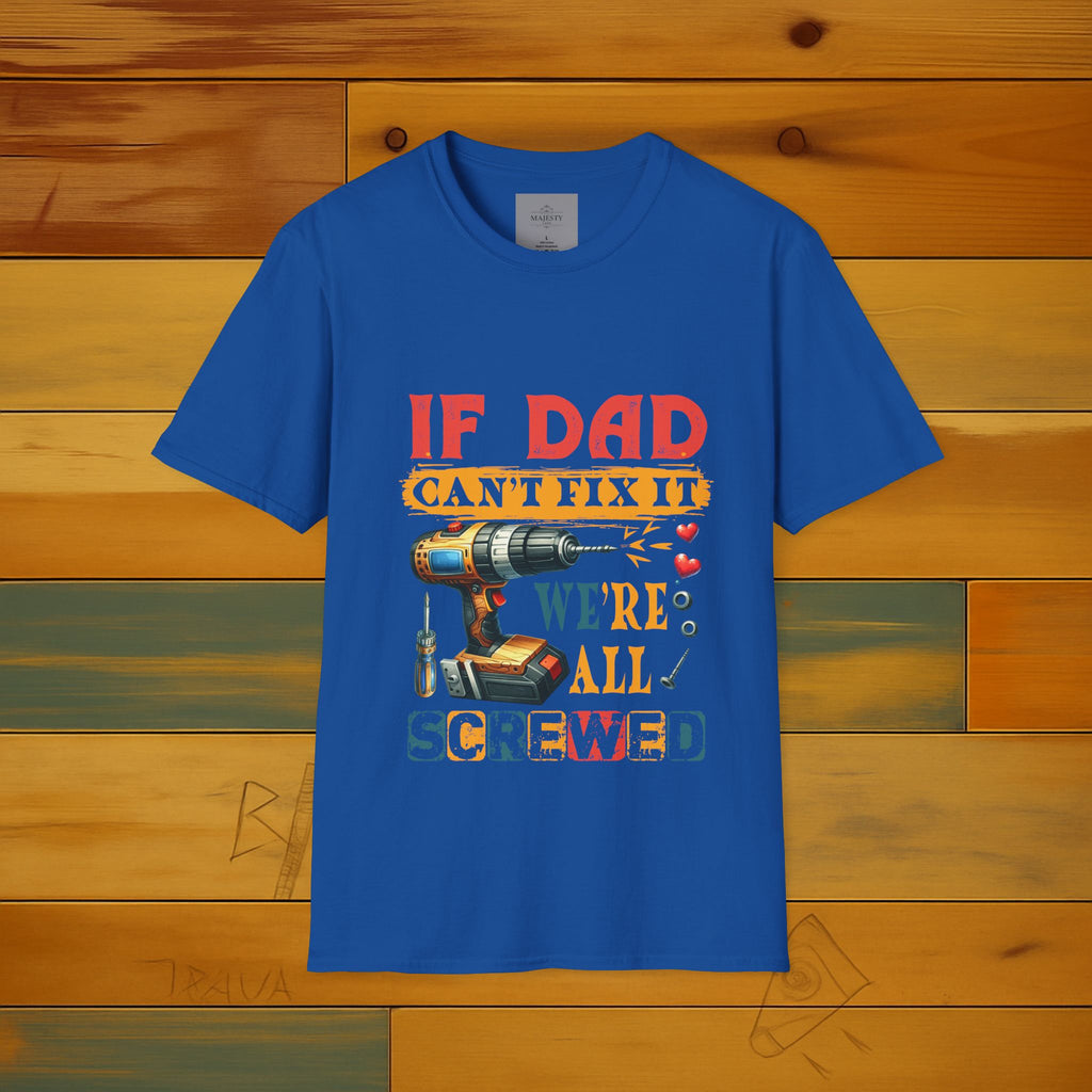 If Dad Can't Fix...T-Shirt, Softstyle Tee