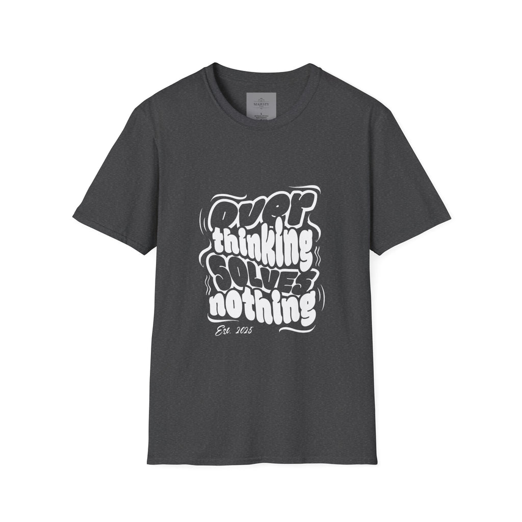 Overthinking Solves Nothing T-Shirt