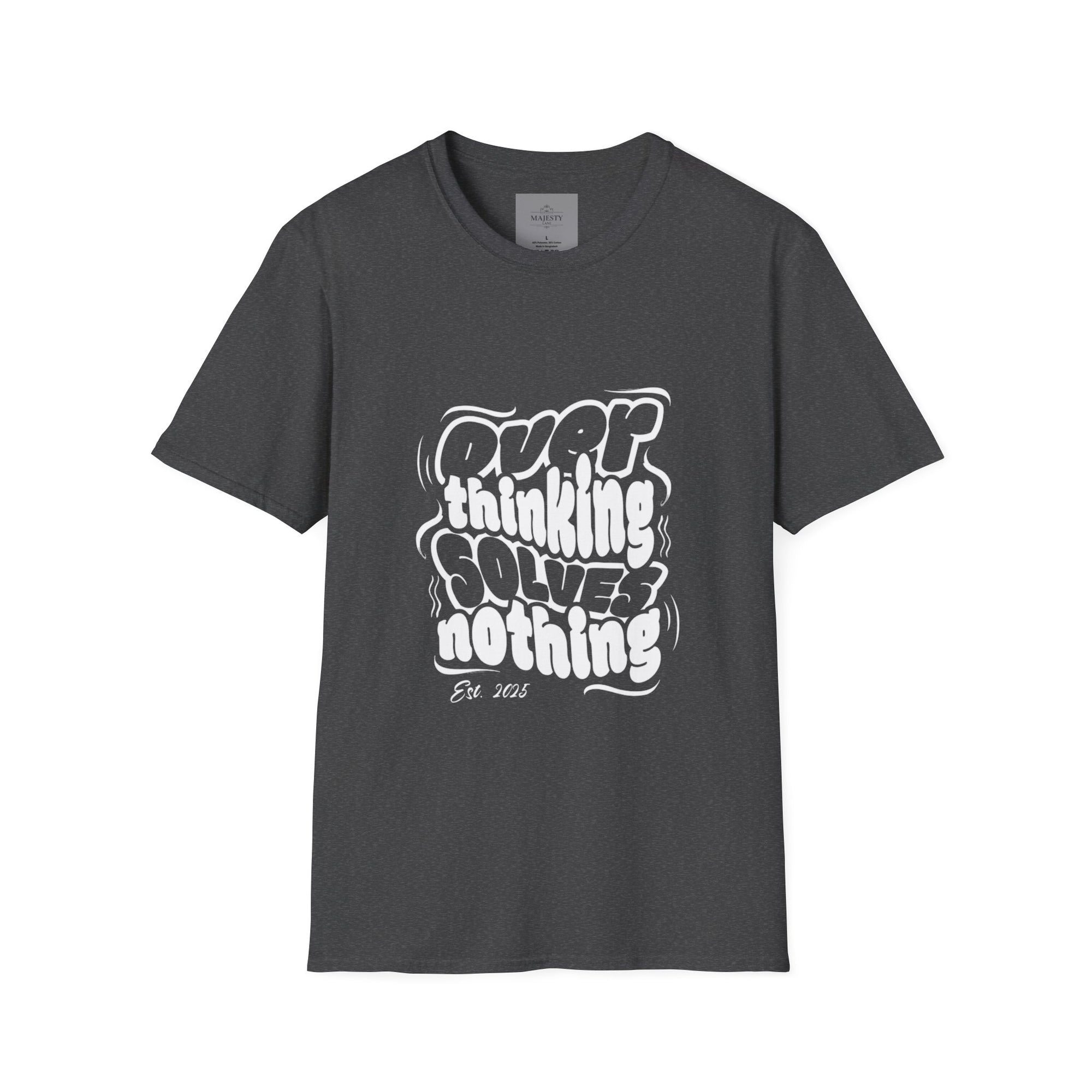 Overthinking Solves Nothing T-Shirt