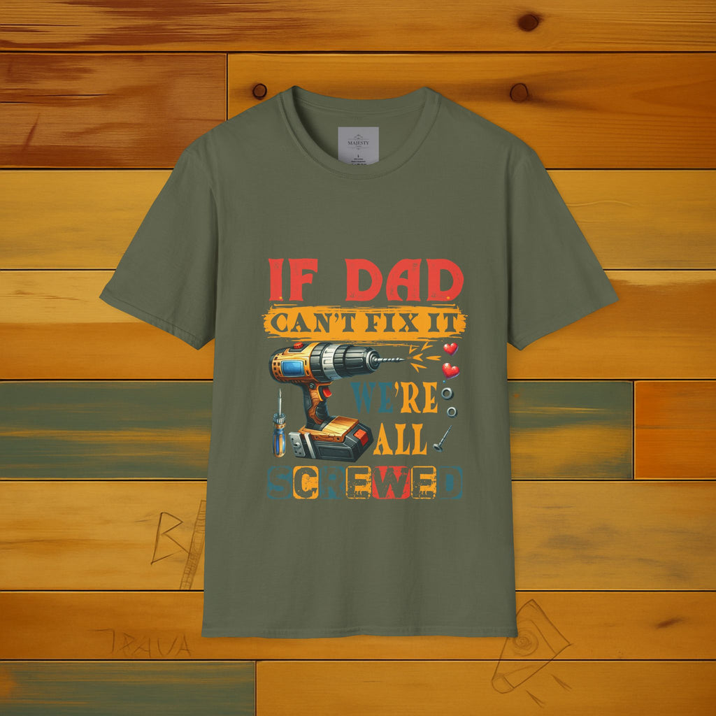 If Dad Can't Fix...T-Shirt, Softstyle Tee