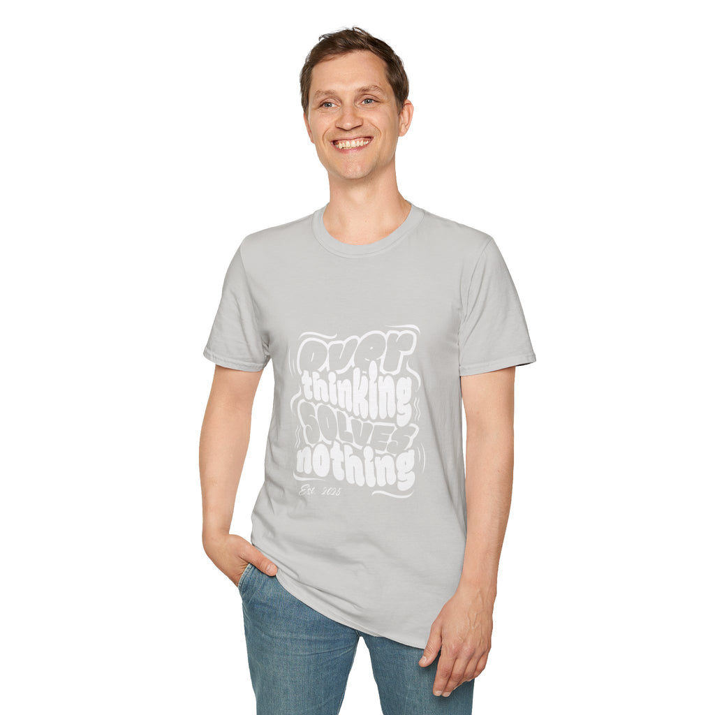 Overthinking Solves Nothing T-Shirt