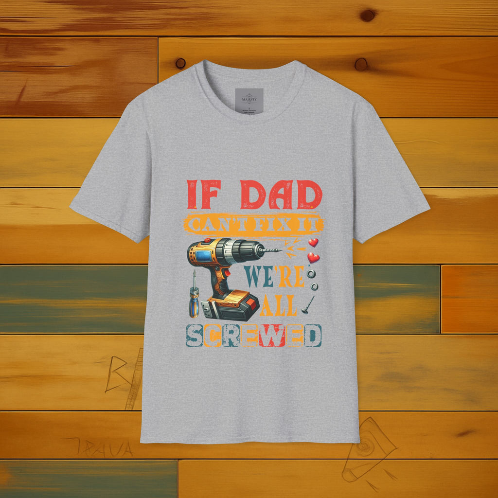 If Dad Can't Fix...T-Shirt, Softstyle Tee