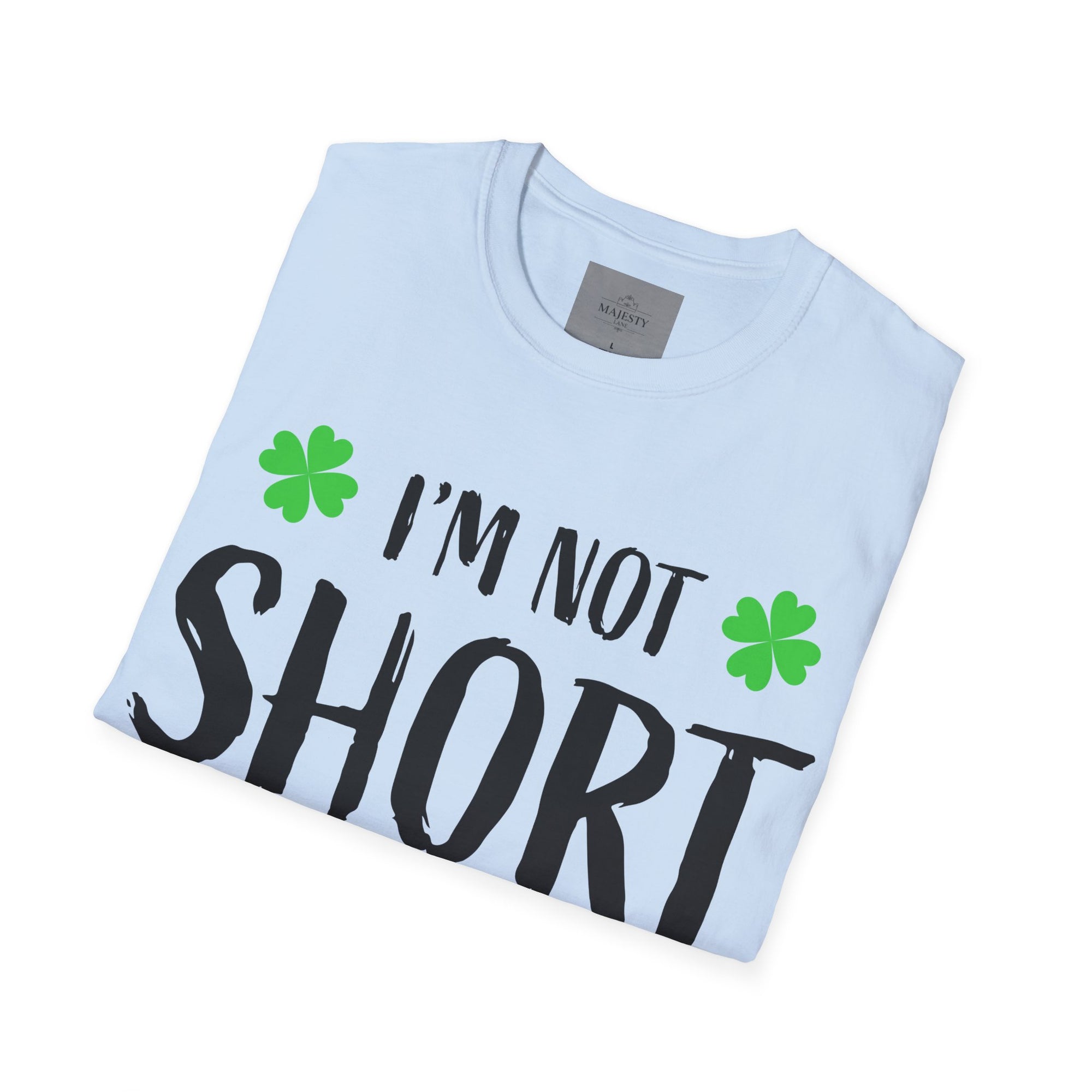 I am not short Unisex T-Shirt, Softstyle Tee, Inspirational Shirt, Heartfelt Gift