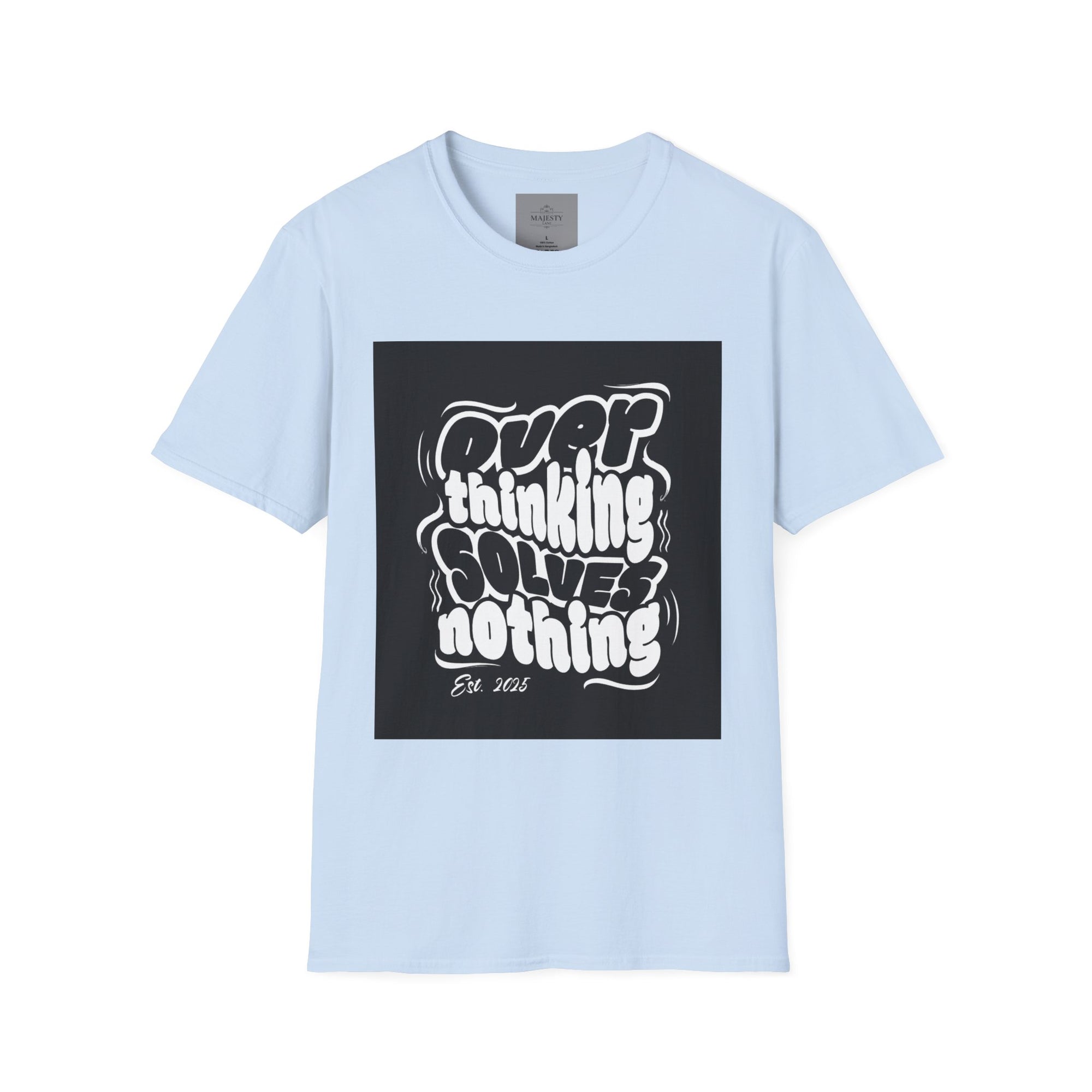 Overthinking Solves Nothing T-Shirt