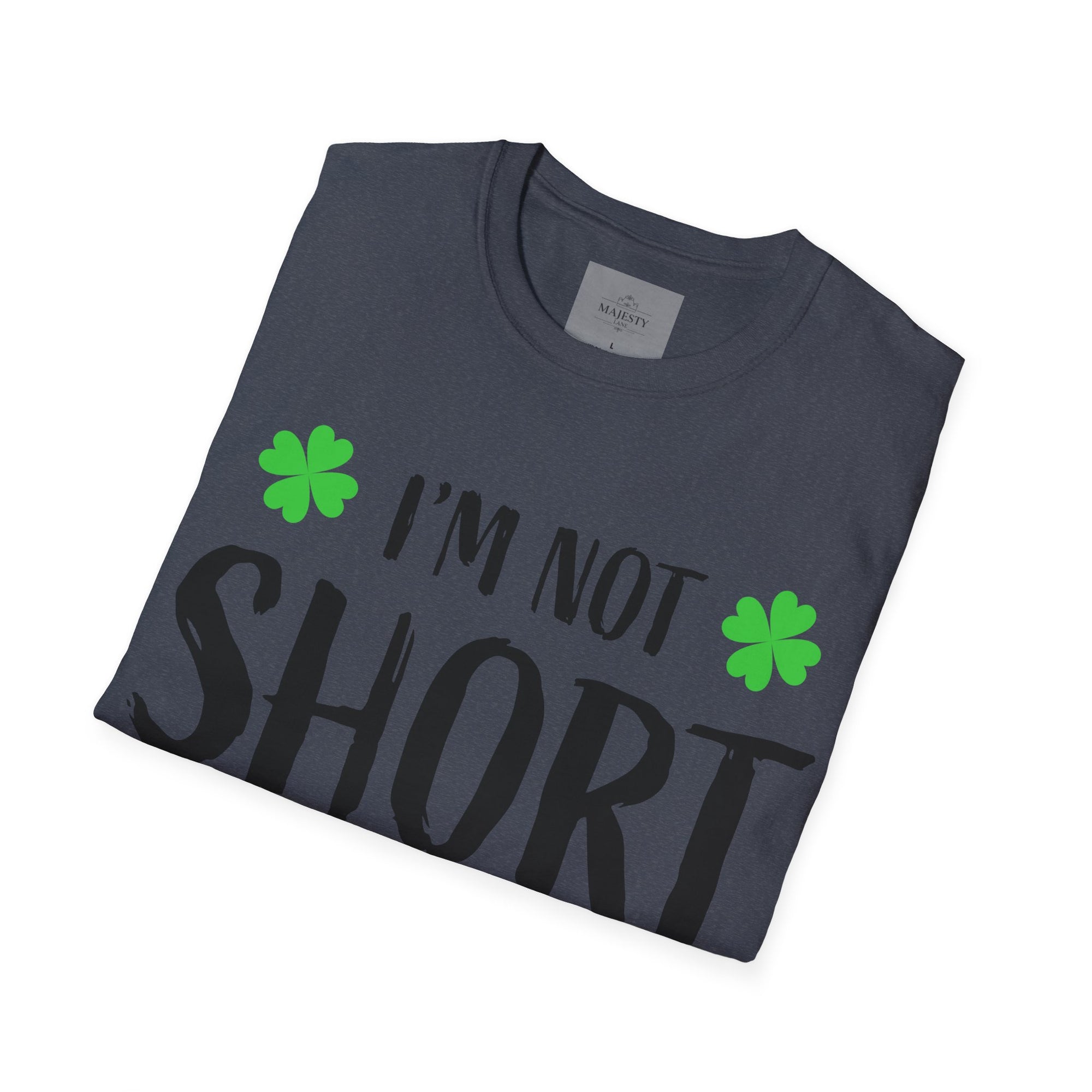 I am not short Unisex T-Shirt, Softstyle Tee, Inspirational Shirt, Heartfelt Gift