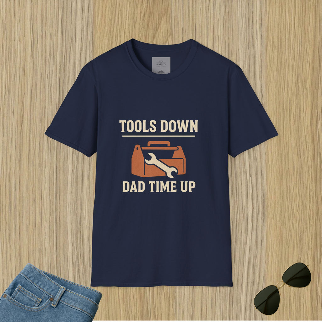 Tools Down Dad Time Up T-Shirt, Softstyle Tee