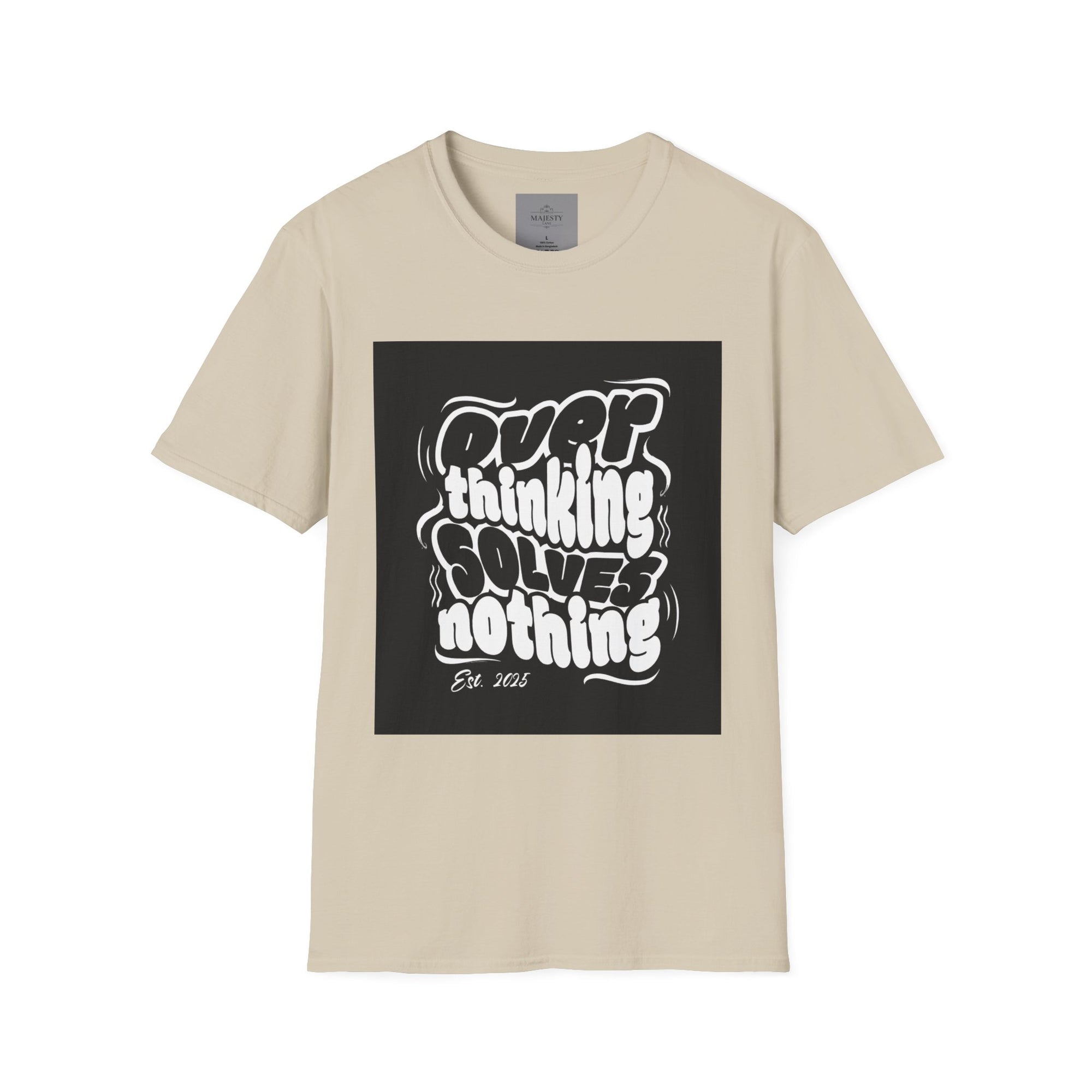 Overthinking Solves Nothing T-Shirt