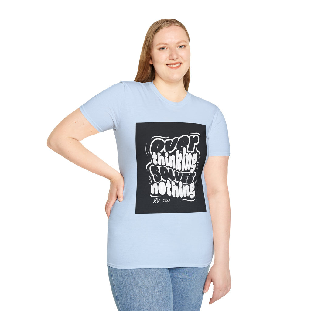Overthinking Solves Nothing T-Shirt