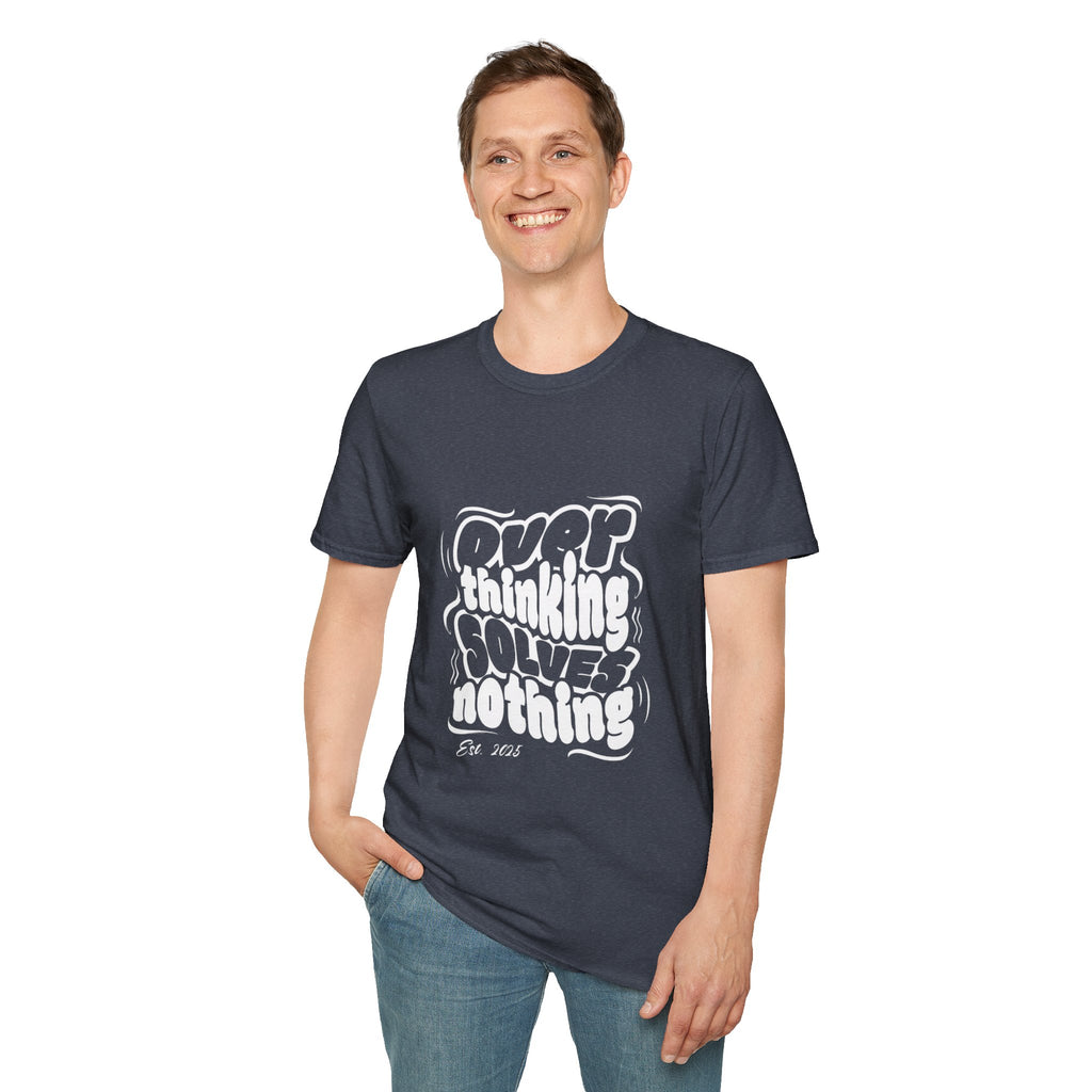 Overthinking Solves Nothing T-Shirt