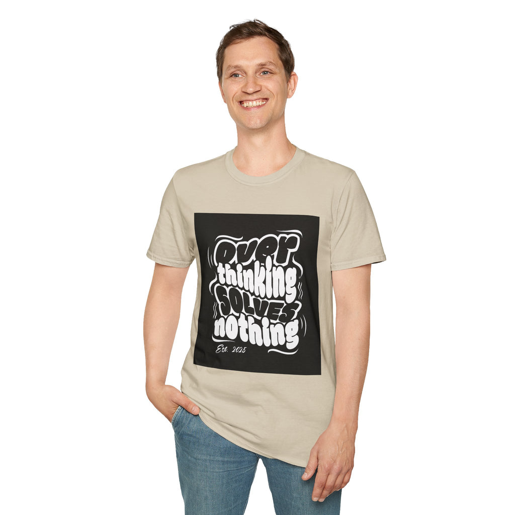 Overthinking Solves Nothing T-Shirt
