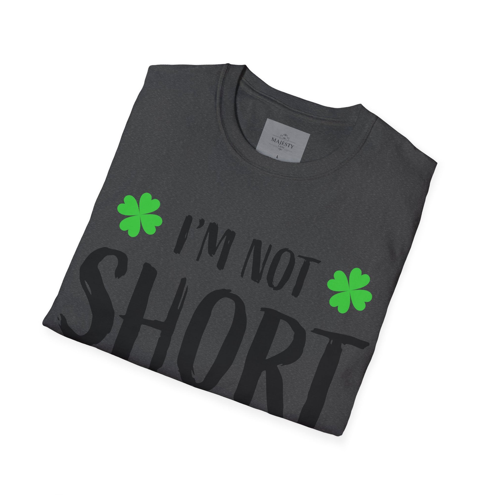 I am not short Unisex T-Shirt, Softstyle Tee, Inspirational Shirt, Heartfelt Gift
