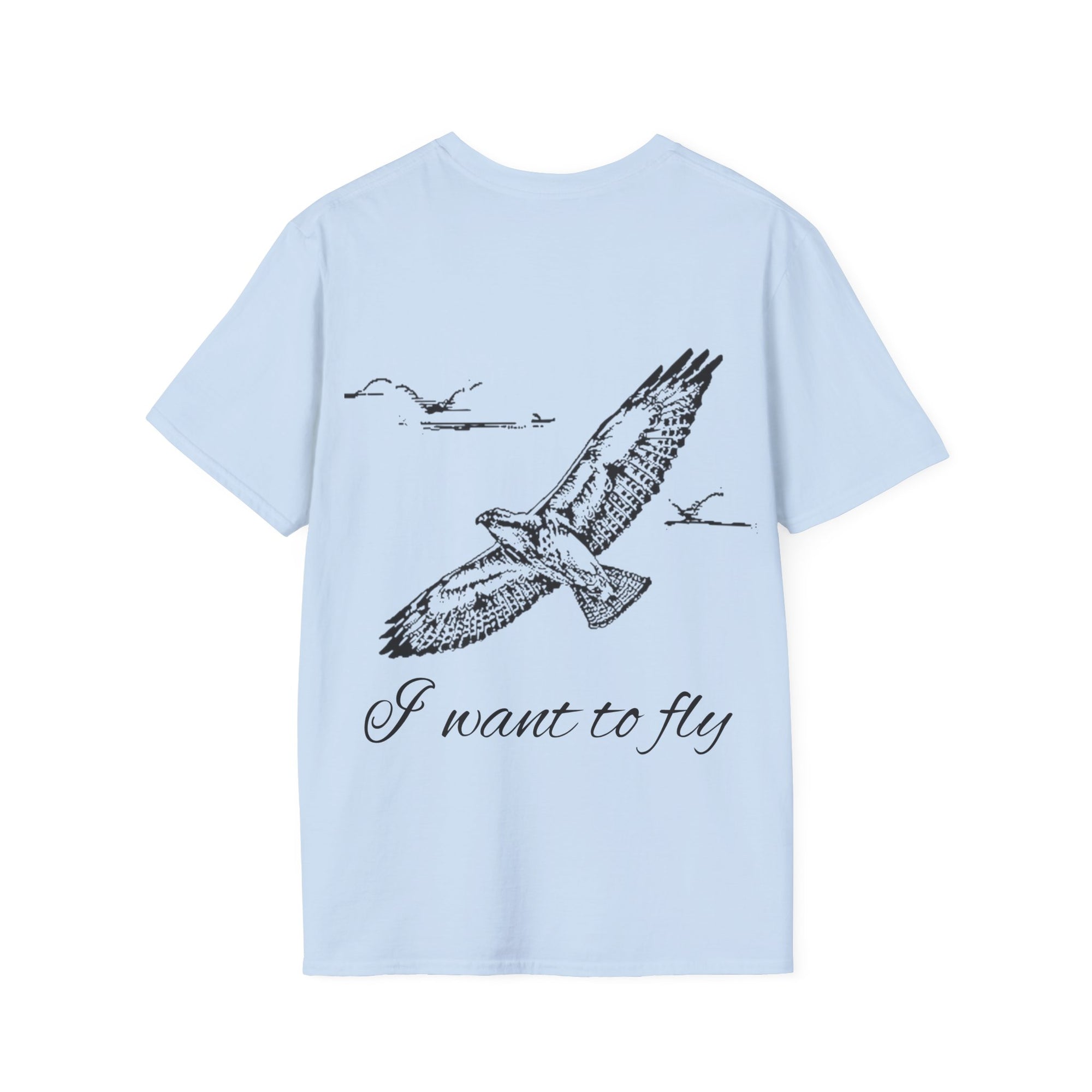 I want to fly Unisex T-Shirt, Softstyle Tee, Inspirational Shirt, Heartfelt Gift
