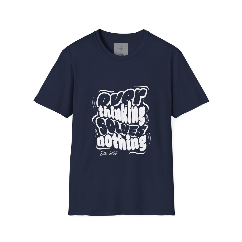 Overthinking Solves Nothing T-Shirt
