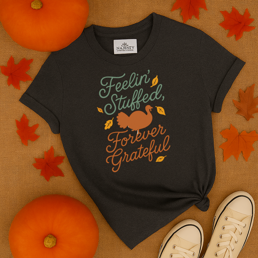 Feeling Stuffed Foreever Grateful T-Shirt