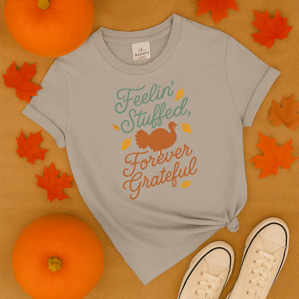 Feeling Stuffed Foreever Grateful T-Shirt