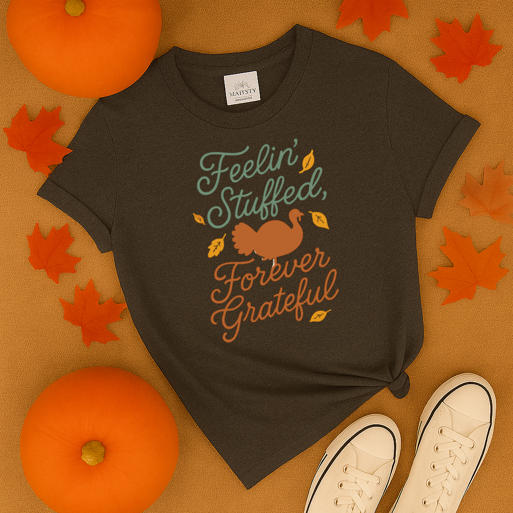 Feeling Stuffed Foreever Grateful T-Shirt