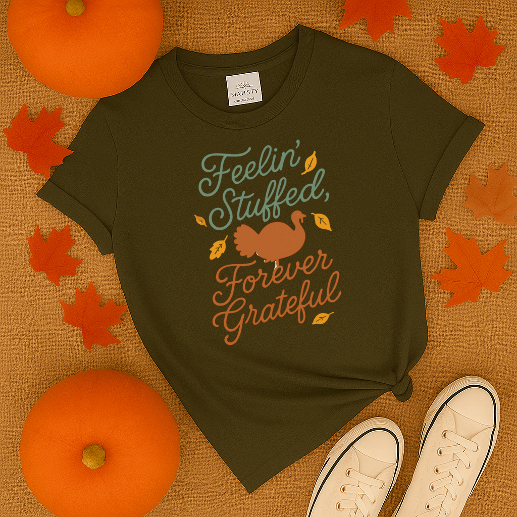 Feeling Stuffed Foreever Grateful T-Shirt